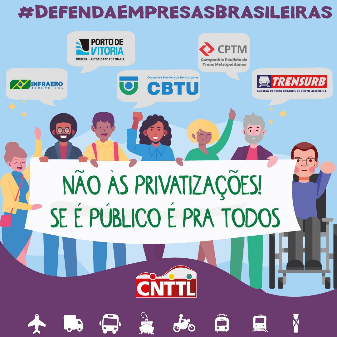 CNTTL e entidades filiadas reforçam luta contra as privatizações e defesa das empresas brasileiras